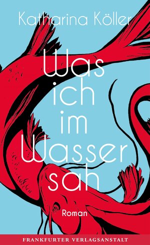 Buchcover Was ich im Wasser sah | Katharina Köller | EAN 9783627022891 | ISBN 3-627-02289-0 | ISBN 978-3-627-02289-1