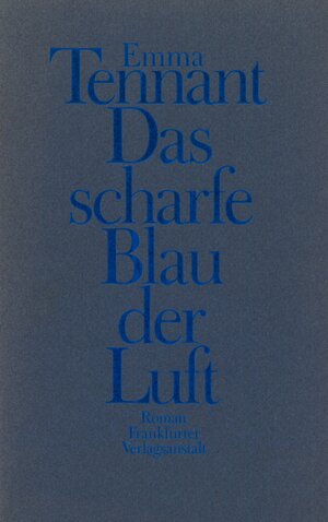 Buchcover Das scharfe Blau der Luft | Emma Tennant | EAN 9783627100070 | ISBN 3-627-10007-7 | ISBN 978-3-627-10007-0