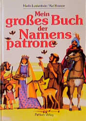 Buchcover Mein grosses Buch der Namenspatrone | Marilis Lunkenbein | EAN 9783629000743 | ISBN 3-629-00074-6 | ISBN 978-3-629-00074-3