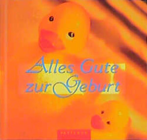 Alles Gute zur Geburt