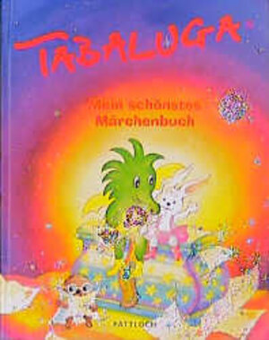 Tabaluga, mein schönstes Märchenbuch