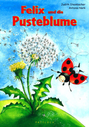 Buchcover Felix und die Pusteblume | Judith Steinbacher | EAN 9783629003461 | ISBN 3-629-00346-X | ISBN 978-3-629-00346-1