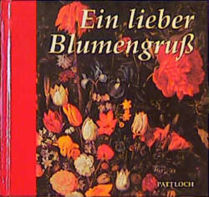 Ein lieber Blumengruß. Die schönsten Blumengedichte