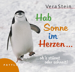 Hab Sonne im Herzen, ob's stürmt oder schneit