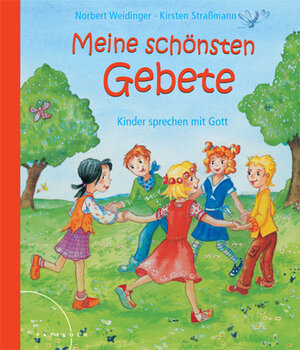 Meine schönsten Gebete: Kinder sprechen mit Gott