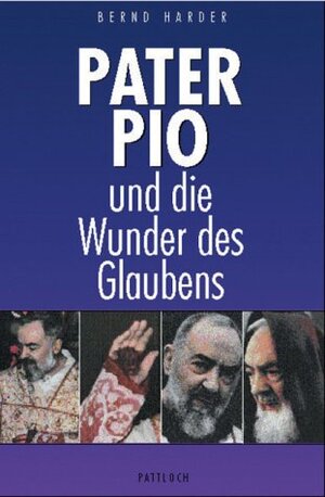 Pater Pio und die Wunder des Glaubens