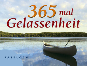 365 mal Gelassenheit