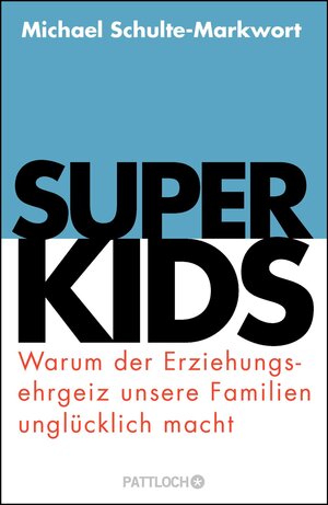 Buchcover Superkids | Michael Schulte-Markwort | EAN 9783629130778 | ISBN 3-629-13077-1 | ISBN 978-3-629-13077-8