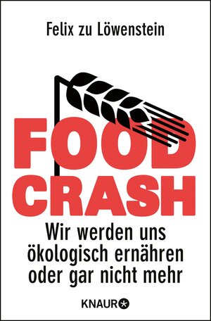 Buchcover FOOD CRASH | Felix zu Löwenstein | EAN 9783629320421 | ISBN 3-629-32042-2 | ISBN 978-3-629-32042-1