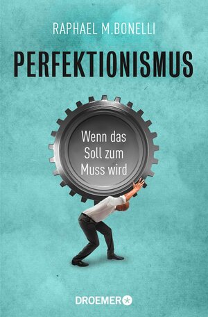 Buchcover Perfektionismus | Raphael M. Bonelli | EAN 9783629320759 | ISBN 3-629-32075-9 | ISBN 978-3-629-32075-9