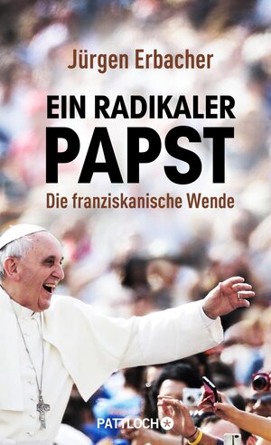 Buchcover Ein radikaler Papst | Jürgen Erbacher | EAN 9783629320773 | ISBN 3-629-32077-5 | ISBN 978-3-629-32077-3