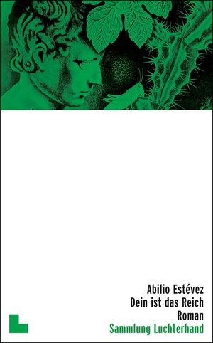 Buchcover Dein ist das Reich | Abilio Estevez | EAN 9783630620541 | ISBN 3-630-62054-X | ISBN 978-3-630-62054-1