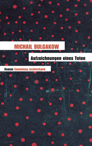 Buchcover Aufzeichnungen eines Toten | Michail Bulgakow | EAN 9783630620978 | ISBN 3-630-62097-3 | ISBN 978-3-630-62097-8