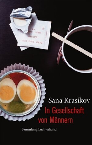 Buchcover In Gesellschaft von Männern | Sana Krasikov | EAN 9783630621548 | ISBN 3-630-62154-6 | ISBN 978-3-630-62154-8