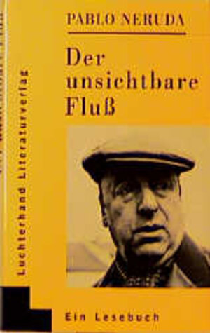 Buchcover Der unsichtbare Fluss | Pablo Neruda | EAN 9783630868431 | ISBN 3-630-86843-6 | ISBN 978-3-630-86843-1