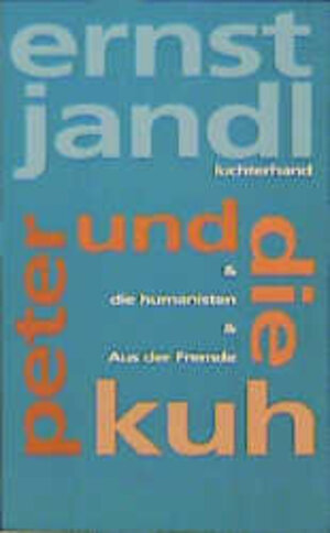 Werke in 10 Bänden: Poetische Werke, 10 Bde., Bd.10, Peter und die Kuh & Die Humanisten & Aus der Fremde: Bd 10