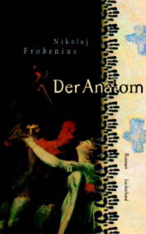 Buchcover Der Anatom | Nikolaj Frobenius | EAN 9783630869759 | ISBN 3-630-86975-0 | ISBN 978-3-630-86975-9