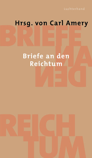 Buchcover Briefe an den Reichtum | Carl Amery | EAN 9783630871868 | ISBN 3-630-87186-0 | ISBN 978-3-630-87186-8