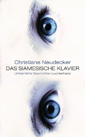 Buchcover Das siamesische Klavier | Christiane Neudecker | EAN 9783630873138 | ISBN 3-630-87313-8 | ISBN 978-3-630-87313-8