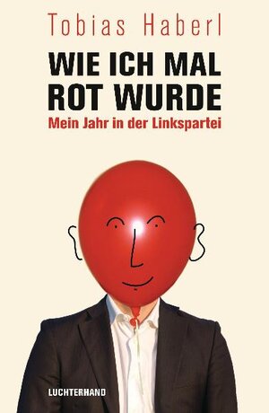 Buchcover Wie ich mal rot wurde | Tobias Haberl | EAN 9783630873527 | ISBN 3-630-87352-9 | ISBN 978-3-630-87352-7