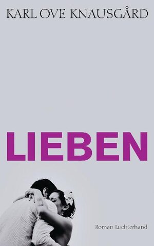 Buchcover Lieben | Karl Ove Knausgård | EAN 9783630873701 | ISBN 3-630-87370-7 | ISBN 978-3-630-87370-1