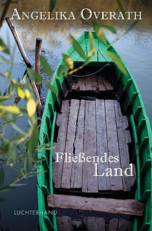 Buchcover Fließendes Land | Angelika Overath | EAN 9783630873916 | ISBN 3-630-87391-X | ISBN 978-3-630-87391-6