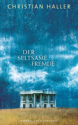 Buchcover Der seltsame Fremde | Christian Haller | EAN 9783630873923 | ISBN 3-630-87392-8 | ISBN 978-3-630-87392-3