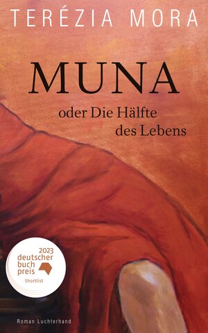 Buchcover Muna oder Die Hälfte des Lebens - | Terézia Mora | EAN 9783630874968 | ISBN 3-630-87496-7 | ISBN 978-3-630-87496-8