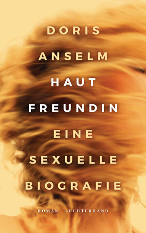Buchcover Hautfreundin. Eine sexuelle Biografie | Doris Anselm | EAN 9783630876030 | ISBN 3-630-87603-X | ISBN 978-3-630-87603-0