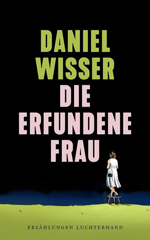 Buchcover Die erfundene Frau | Daniel Wisser | EAN 9783630876436 | ISBN 3-630-87643-9 | ISBN 978-3-630-87643-6