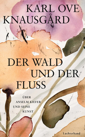 Buchcover Der Wald und der Fluss | Karl Ove Knausgård | EAN 9783630876559 | ISBN 3-630-87655-2 | ISBN 978-3-630-87655-9