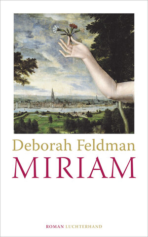 Buchcover Miriam | Deborah Feldman | EAN 9783630876665 | ISBN 3-630-87666-8 | ISBN 978-3-630-87666-5
