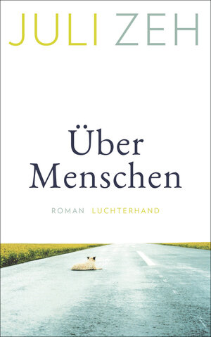 Buchcover Über Menschen | Juli Zeh | EAN 9783630876672 | ISBN 3-630-87667-6 | ISBN 978-3-630-87667-2