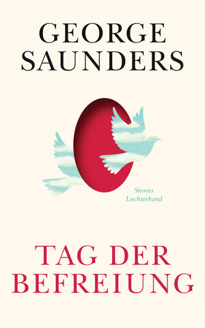 Buchcover Tag der Befreiung | George Saunders | EAN 9783630877020 | ISBN 3-630-87702-8 | ISBN 978-3-630-87702-0