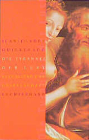 Buchcover Die Tyrannei der Lust | Jean C Guillebaud | EAN 9783630880006 | ISBN 3-630-88000-2 | ISBN 978-3-630-88000-6
