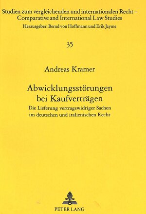 Abwicklungsstörungen bei Kaufverträgen. Die Lieferung vertragswidriger Sachen im deutschen und italienischen Recht