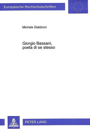 Giorgio Bassani, Poeta di se stesso