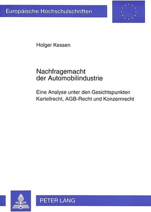 Nachfragemacht der Automobilindustrie. Eine Analyse unter den Gesichtspunkten Kartellrecht, AGB-Recht und Konzernrecht