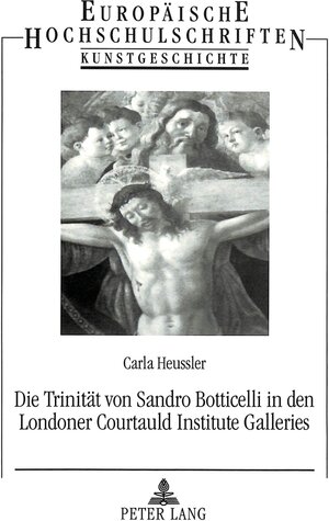 Die Trinität von Sandro Botticelli in den Londoner Courtauld Institute Galleries. Eine Einordnung in das Gesamtwerk