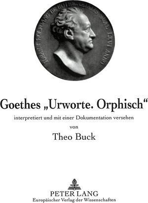 Buchcover Goethes «Urworte. Orphisch» | Theo Buck | EAN 9783631306666 | ISBN 3-631-30666-0 | ISBN 978-3-631-30666-6