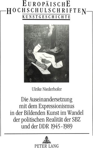 Buchcover Die Auseinandersetzung mit dem Expressionismus in der Bildenden Kunst im Wandel der politischen Realität der SBZ und der DDR 1945-1989 | Ulrike Niederhofer | EAN 9783631307151 | ISBN 3-631-30715-2 | ISBN 978-3-631-30715-1