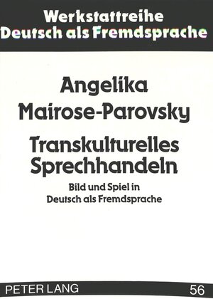 Buchcover Transkulturelles Sprechhandeln | Angelika Mairose-Parovsky | EAN 9783631307168 | ISBN 3-631-30716-0 | ISBN 978-3-631-30716-8