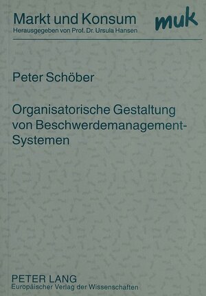 Buchcover Organisatorische Gestaltung von Beschwerdemanagement-Systemen | Peter Schöber | EAN 9783631311455 | ISBN 3-631-31145-1 | ISBN 978-3-631-31145-5