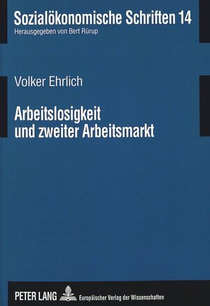 Buchcover Arbeitslosigkeit und zweiter Arbeitsmarkt | Volker Ehrlich | EAN 9783631314487 | ISBN 3-631-31448-5 | ISBN 978-3-631-31448-7