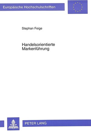 Buchcover Handelsorientierte Markenführung | Stephan Feige | EAN 9783631316931 | ISBN 3-631-31693-3 | ISBN 978-3-631-31693-1