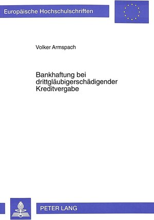 Buchcover Bankhaftung bei drittgläubigerschädigender Kreditvergabe | Volker Armspach | EAN 9783631316993 | ISBN 3-631-31699-2 | ISBN 978-3-631-31699-3