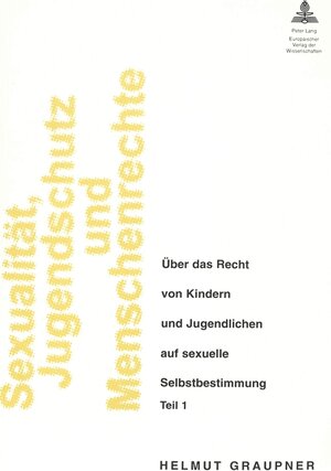 Buchcover Sexualität, Jugendschutz und Menschenrechte | Helmut Graupner | EAN 9783631317907 | ISBN 3-631-31790-5 | ISBN 978-3-631-31790-7
