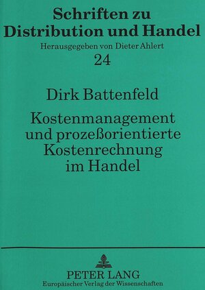 Buchcover Kostenmanagement und prozeßorientierte Kostenrechnung im Handel | Dirk Battenfeld | EAN 9783631322703 | ISBN 3-631-32270-4 | ISBN 978-3-631-32270-3