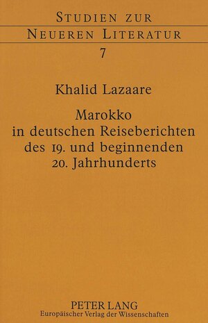 Marokko in deutschen Reiseberichten des 19. und beginnenden 20. Jahrhunderts. Vorstudien zur deutschen Wahrnehmung einer islamischen Region