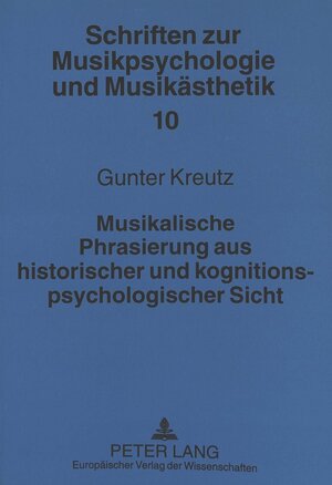 Buchcover Musikalische Phrasierung aus historischer und kognitionspsychologischer Sicht | Gunter Kreutz | EAN 9783631324271 | ISBN 3-631-32427-8 | ISBN 978-3-631-32427-1